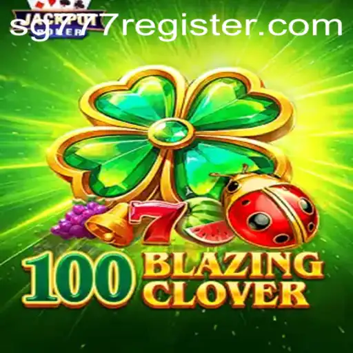 Unlock the Excitement of 100BlazingClover with sg777